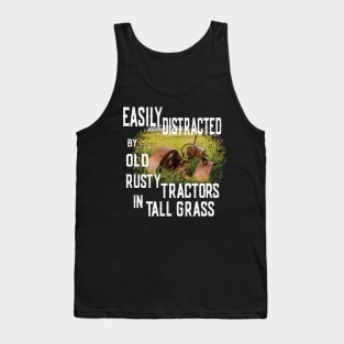 Vintage Retro: Easily Distracted by Old Rusty Tractors in Tall Grass Tank Top